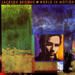 Jackson Browne : World in Motion